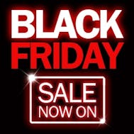 BLACK FRIDAY SALE NOW ON!