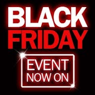 BLACK FRIDAY EVENT NOW ON!